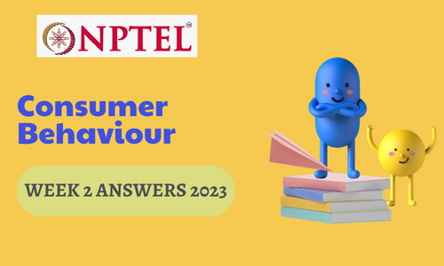 NPTEL Consumer Behaviour Assignment 2 Answers 2023