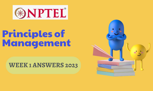 NPTEL Principles of Management Assignment 1 Answers 2023