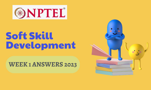 NPTEL Soft Skill Development Assignment 1 Answers 2023