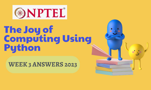 NPTEL The Joy of Computing Using Python Assignment 3 Answers 2023