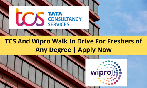 TCS And Wipro Walk In Drive For Freshers of Any Degree