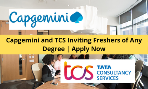 Capgemini and TCS Inviting Freshers
