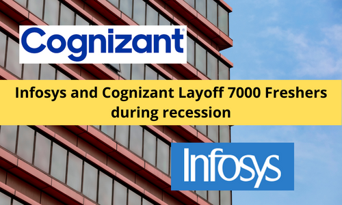 Infosys and Cognizant Layoff 7000 Freshers