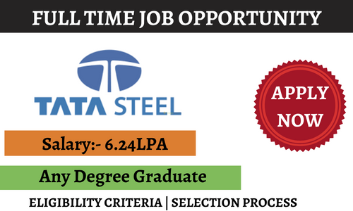 Tata Steel Inviting Freshers 2022 of Any Degree