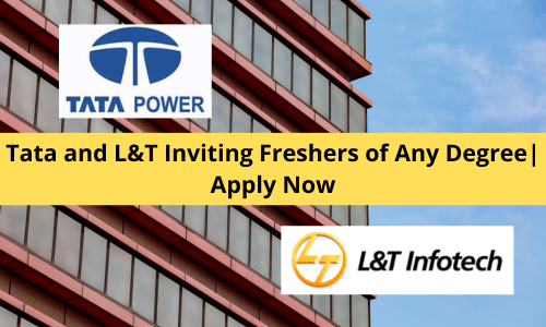 Tata and L&T Inviting Freshers of Any Degree