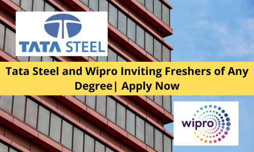 Tata Steel and Wipro Inviting Freshers of Any Degree