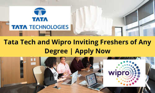 Tata Tech and Wipro Inviting Freshers of Any Degree