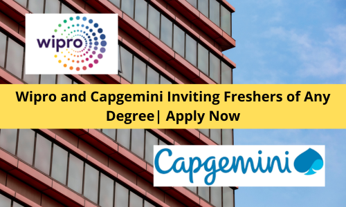 Wipro and Capgemini Inviting Freshers of Any Degree