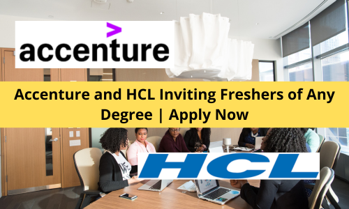 Accenture and HCL Inviting Freshers of Any Degree