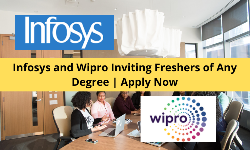 Infosys and Wipro Inviting Freshers of Any Degree