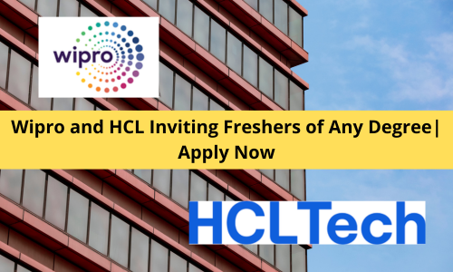 Wipro and HCL Inviting Freshers of Any Degree