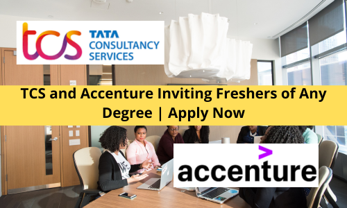 TCS and Accenture Inviting Freshers of Any Degree