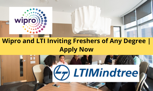 Wipro and LTI Inviting Freshers of Any Degree