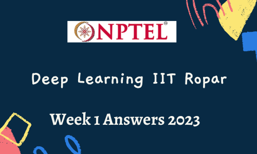 NPTEL Deep Learning Assignment 1 Answers 2023