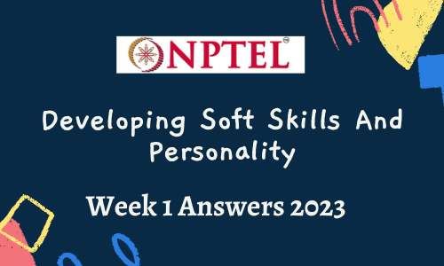 NPTEL Developing Soft Skills And Personality Assignment 1 Answers 2023