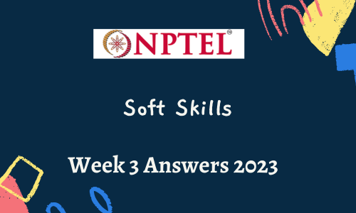 NPTEL Soft Skills Assignment 3 Answers 2023