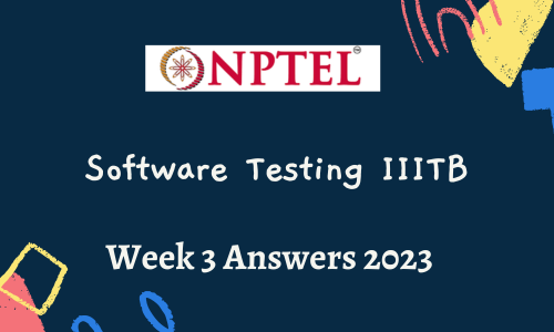 NPTEL Software Testing IIITB Assignment 3 Answers 2023
