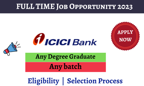 ICICI Bank Off Campus hiring Drive 2023