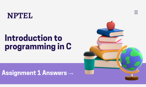 NPTEL Introduction to programming in C Assignment 1 Answers 2024