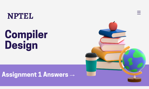 NPTEL Compiler Design Assignment 1 Answers 2024